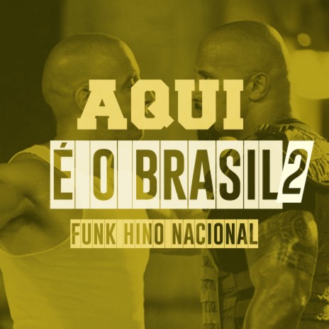 AQUI É O BRASIL 2, FUNK HINO NACIONAL - DIA DE ELEIÇÃO | Boomplay Music