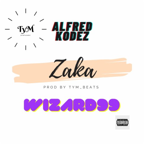 Zaka ft. Alfred Kodez & Wizard99 | Boomplay Music