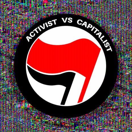 Activist vs Capitalist ft. Armada Bizerta | Boomplay Music