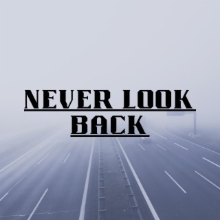 Never Look Back