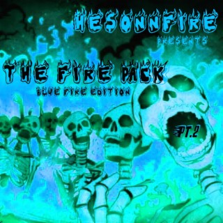 Hesonnfire Presents: The Fire Pack Pt. 2