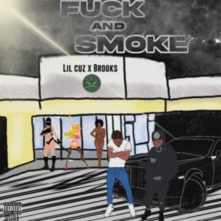 smoke and fuck (feat. Brooks & Samuel Shabazz)