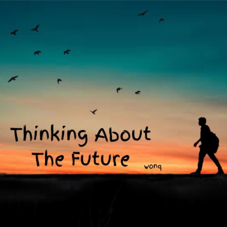 Thinking About The Future | Boomplay Music