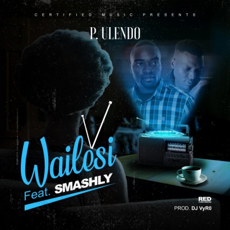 Wailesi ft. Smashly | Boomplay Music