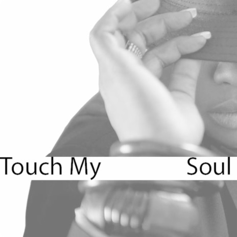Touch My Soul ft. Carla Prather, Chymamusique & John Lundun