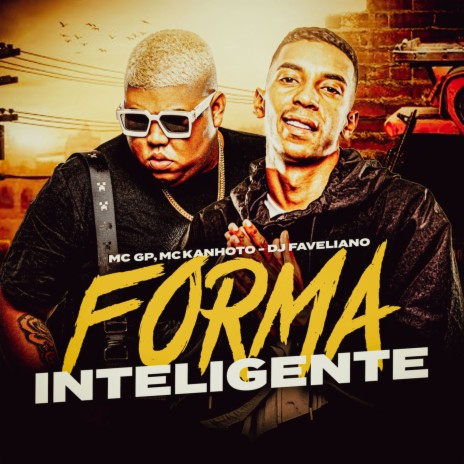 Forma Inteligente ft. Mc GP & DJ Faveliano | Boomplay Music