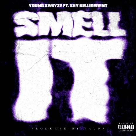 Smell It ft. Shy Belligerent | Boomplay Music