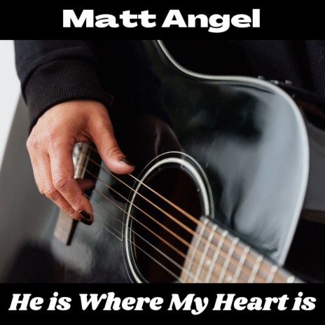 He is Where My Heart is (Acoustic) | Boomplay Music
