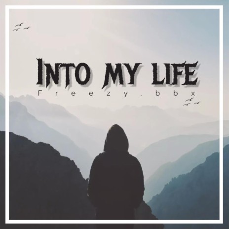 Into My Life | Boomplay Music