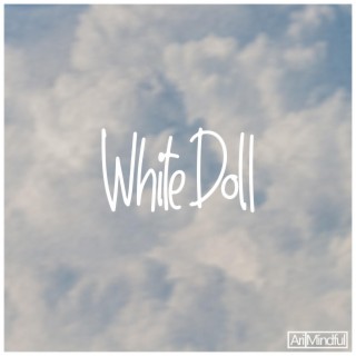 White Doll, Whiter Skin