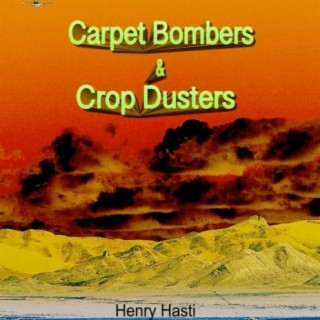 Carpet Bombers & Crop Dusters