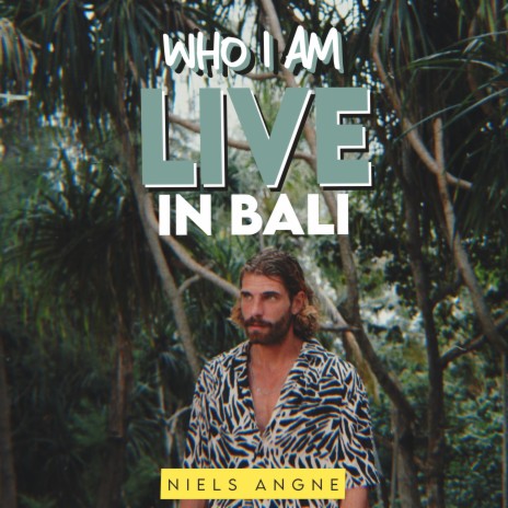 Who I Am (Live in Bali) | Boomplay Music