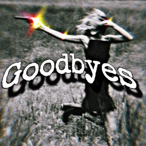 goodbyes | Boomplay Music