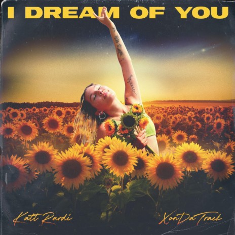 I Dream Of You ft. Katt Rardi | Boomplay Music