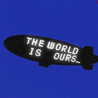 The World Is Ours