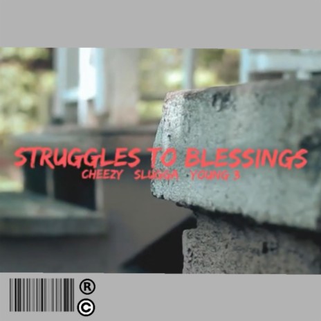 Struggles to Blessings (Radio Edit) ft. Slugga & Young 3 | Boomplay Music