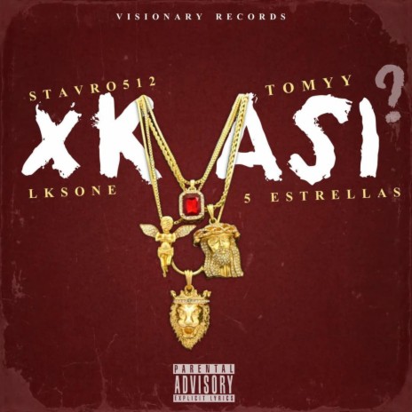 XK ASI? ft. 5 Estrellas, Tommy & Lksone | Boomplay Music