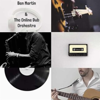 Ben Martin & The Online Dub Orchestra