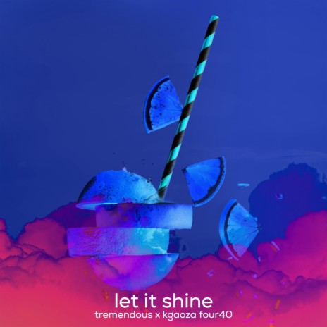 Let It Shine (with Kgaoza Four40)
