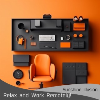 Relax and Work Remotely !