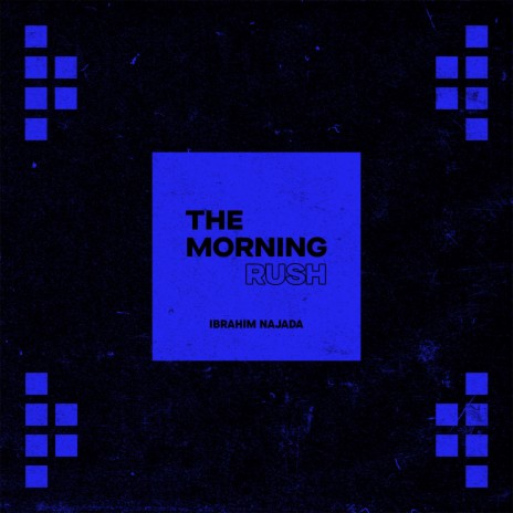 The Morning Rush | Boomplay Music