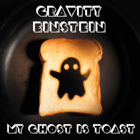 My Ghost is Toast | Boomplay Music