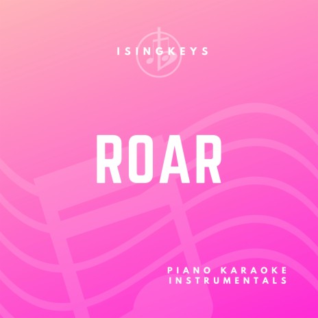 Roar - Lower Key (Originally Performed by Katy Perry) (Piano Karaoke Version)