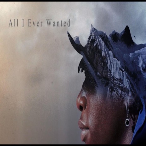 All I Ever Wanted | Boomplay Music