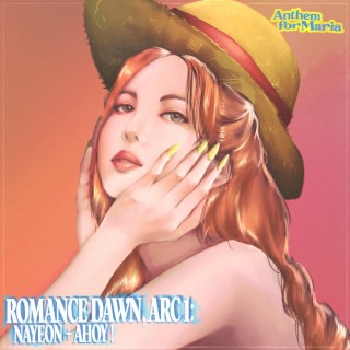 Romance Dawn, Arc 1: Nayeon + Ahoy!