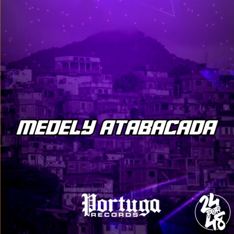 Medely Atabacada ft. Dj Kayky do Itaim | Boomplay Music