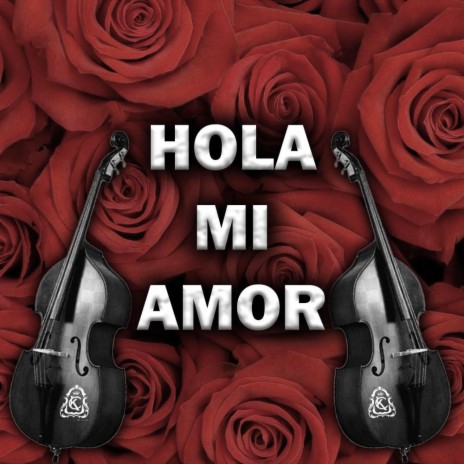 Hola Mi Amor | Boomplay Music