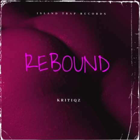 Rebound ft. Kritiqz