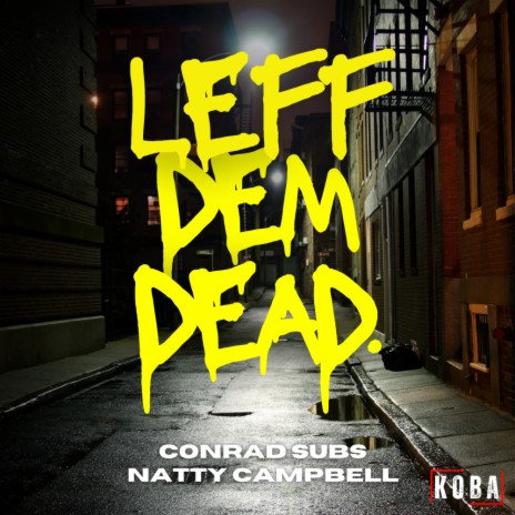 Leff Dem Dead ft. Natty Campbell