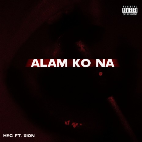 Alam Ko Na ft. Xion. | Boomplay Music