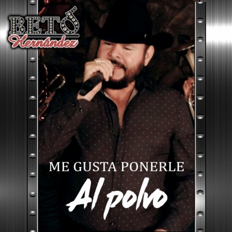 Me Gusta Ponerle Al Polvo | Boomplay Music