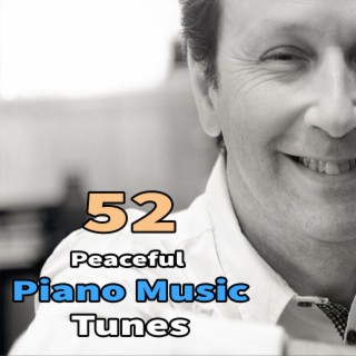 52 Peaceful Piano Music Tunes