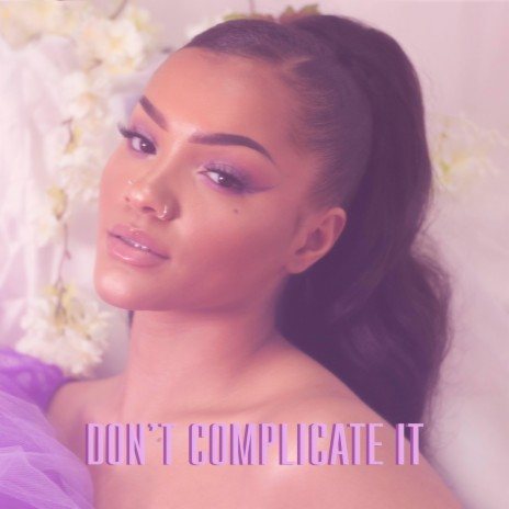 Don't complicate it | Boomplay Music