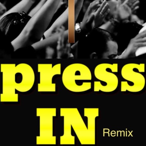 Press In (Gospel Gabe Remix) ft. Gospel Gabe | Boomplay Music