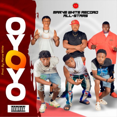 Oyoyo ft. Marve White Records All Stars, Da King, iyke be & Solo Gold | Boomplay Music