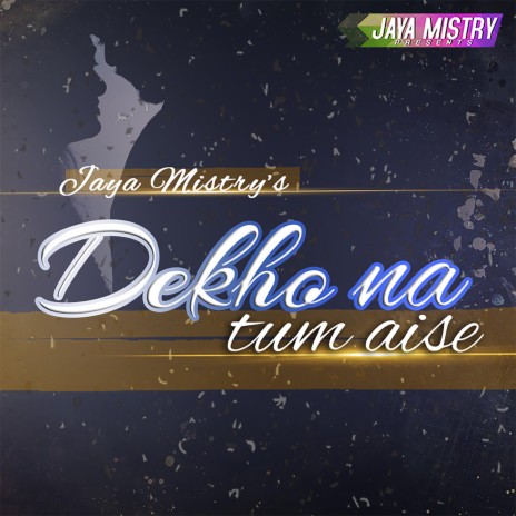 Dekho Na Tum Aise | Boomplay Music