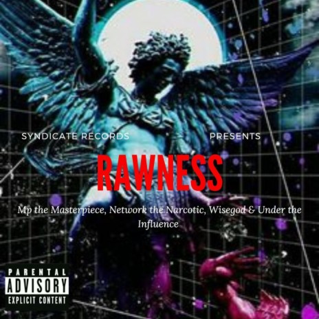 Rawness ft. Mp The Masterpiece, Wisegod & Under The Influence | Boomplay Music