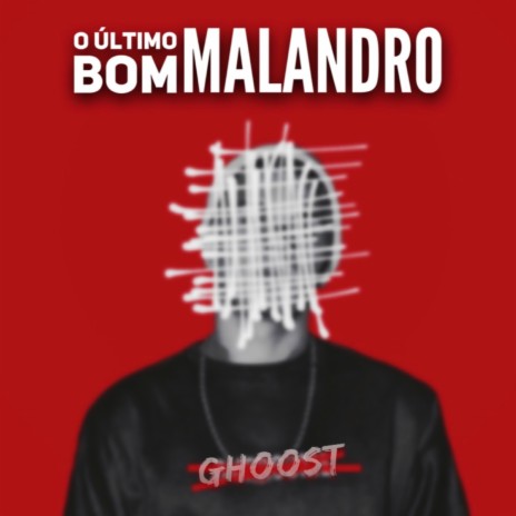 O Último Bom Malandro | Boomplay Music