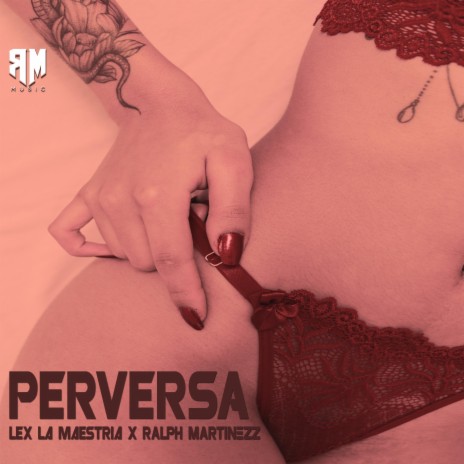 Perversa ft. Ralph Martinezz | Boomplay Music