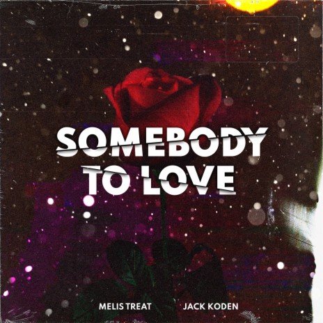 Somebody to Love ft. Jack Koden