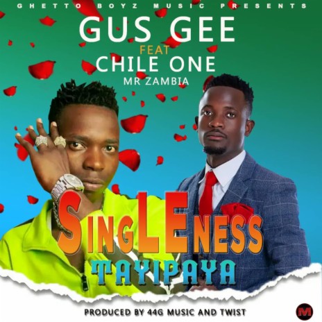 SINGLENESS TAYIPAYA ft. CHILE ONE & MR ZAMBIA | Boomplay Music