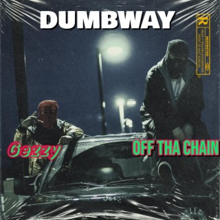 Dumbway(run 2 da bagg)