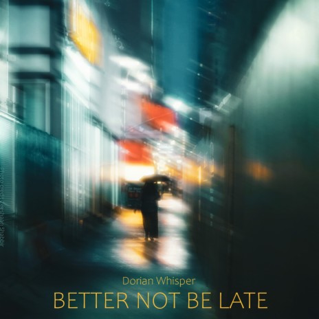 Better Not Be Late | Boomplay Music