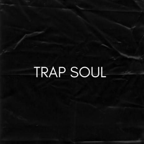 Trap soul | Boomplay Music