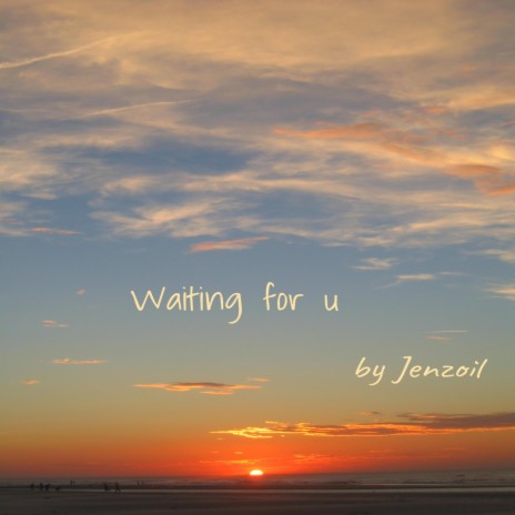 Waiting for u