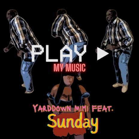 Play My Music ft. Sunday | Boomplay Music